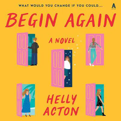 Begin Again: A Novel Audibook, by Helly Acton