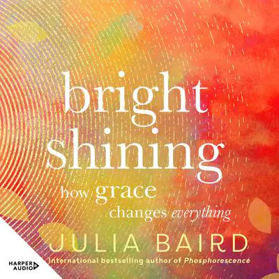 Bright Shining Audibook, by Julia Baird