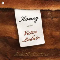 Honey: A Novel Audibook, by Victor Lodato