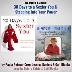 An Audio Bundle: 30 Days To A Sexier You & Stepping Into Your Power Audibook, by Gail Blanke