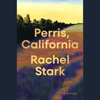 Perris, California: A Novel Audibook, by Rachel Stark