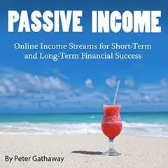 Passive Income Audibook, by Peter Gathaway