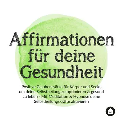 Affirmationen für deine Gesundheit Audibook, by Haus der Affirmationen
