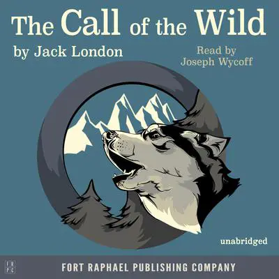 The Call of the Wild - Unabridged Audibook, by Jack London
