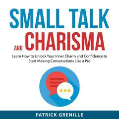 Small Talk and Charisma Audibook, by Patrick Grenille