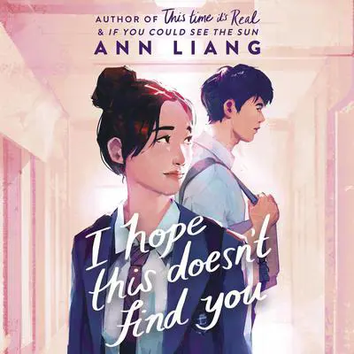 I Hope This Doesn't Find You Audibook, by Ann Liang