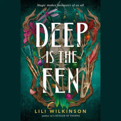 Deep Is the Fen Audibook, by Lili Wilkinson