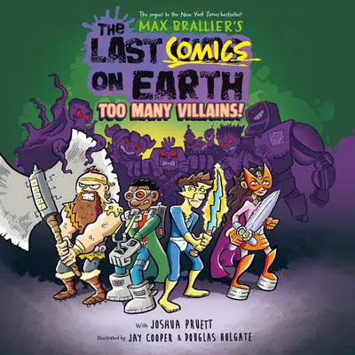 The Last Comics on Earth: Too Many Villains!: From the Creators of The Last Kids on Earth Audibook, by Max Brallier