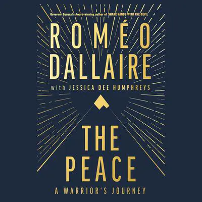The Peace: A Warrior's Journey Audibook, by Romeo Dallaire