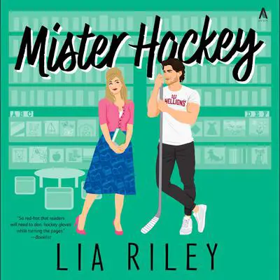 Mister Hockey: A Hellions Hockey Romance Audibook, by Lia Riley