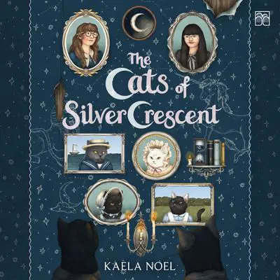 The Cats of Silver Crescent Audibook, by Kaela Noel
