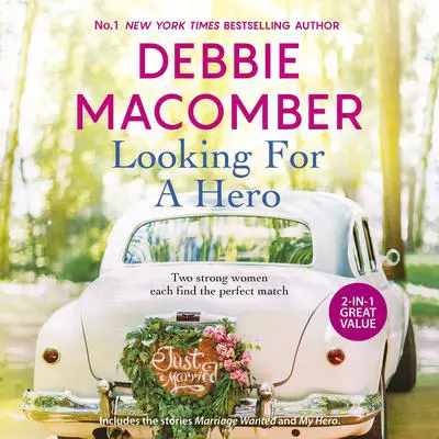 Looking For A Hero Audibook, by Debbie Macomber
