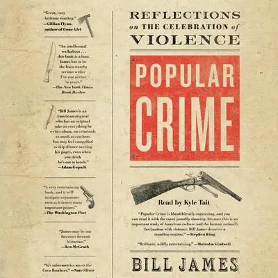 Popular Crime: Reflections on the Celebration of Violence Audibook, by Bill James