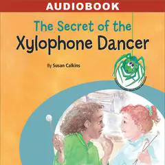 The Secret of the Xylophone Dancer Audibook, by Susan Calkins