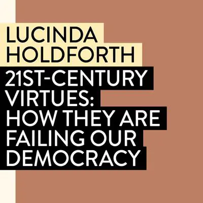 21st-Century Virtues Audibook, by Lucinda Holdforth