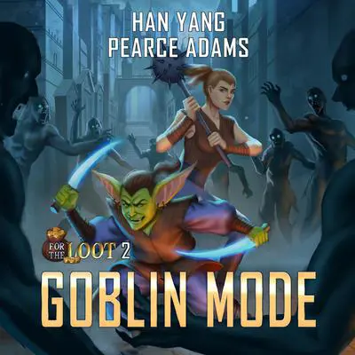 For the Loot 2: Goblin Mode Audibook, by Han Yang