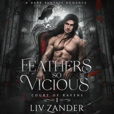 Feathers So Vicious Audibook, by Liv Zander