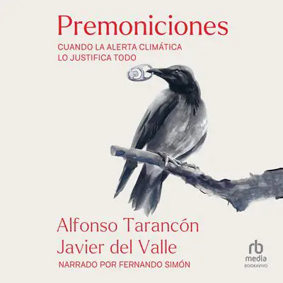 Premoniciones: Cuando la alerta climática lo  justifica todo (When the Climate  Alert Justifies Everything) Audibook, by Alfonso Tarancón