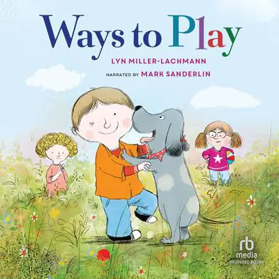Ways to Play Audibook, by Lyn Miller-Lachmann