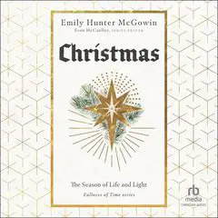 Christmas: The Season of Life and Light Audibook, by Emily Hunter McGowin
