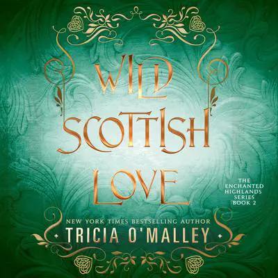 Wild Scottish Love: A fun opposites attract magical romance Audibook, by Tricia O'Malley
