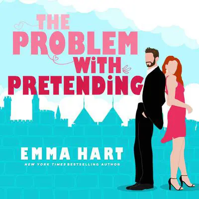 The Problem with Pretending Audibook, by Emma Hart