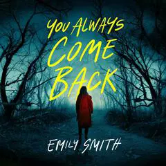 You Always Come Back Audibook, by Emily Smith