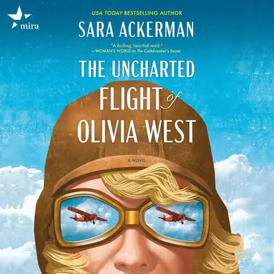 The Uncharted Flight of Olivia West Audibook, by Sara Ackerman