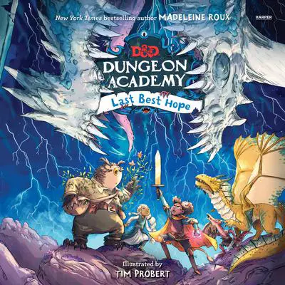 Dungeons & Dragons: Dungeon Academy: Last Best Hope Audibook, by Madeleine Roux