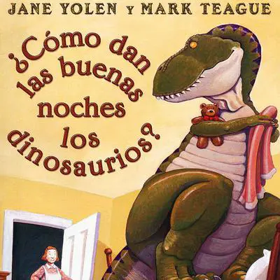 ¿Cómo dan las buenas noches los dinosaurios? Audibook, by Jane Yolen