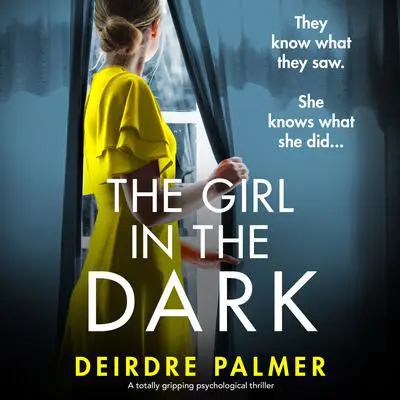 The Girl in the Dark: A totally unputdownable emotional drama Audibook, by Deirdre Palmer