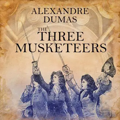 The Three Musketeers Audibook, by Alexandre Dumas