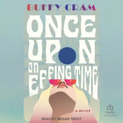 Once Upon an Effing Time Audibook, by Buffy Cram