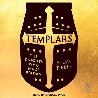 Templars: The Knights Who Made Britain Audibook, by Steve Tibble