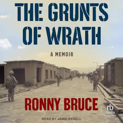 The Grunts of Wrath: A Memoir Audibook, by Ronny Bruce