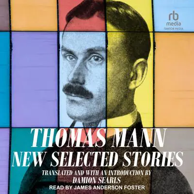 Thomas Mann: New Selected Stories Audibook, by Thomas Mann