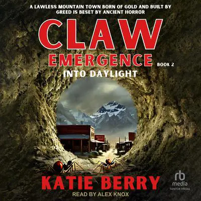 CLAW Emergence: Into Daylight Audibook, by Katie Berry