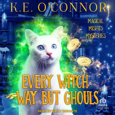 Every Witch Way But Ghouls Audibook, by K.E. O’Connor