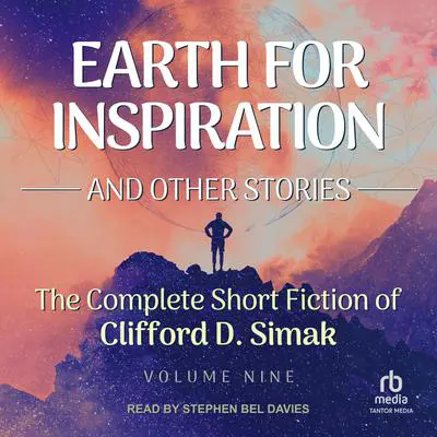 Earth for Inspiration: And Other Stories Audibook, by Clifford D. Simak
