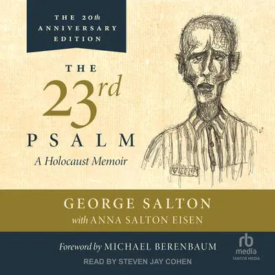 The 23rd Psalm: A Holocaust Memoir Audibook, by George Salton
