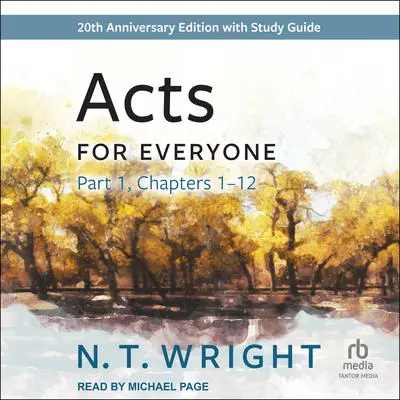 Acts for Everyone, Part 1: 20th anniversary edition Audibook, by N. T. Wright
