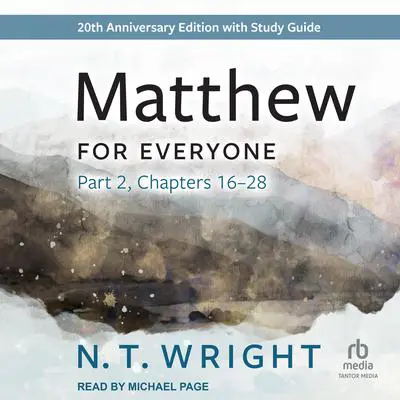 Matthew for Everyone, Part 2: 20th anniversary edition Audibook, by N. T. Wright