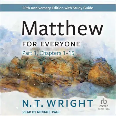 Matthew for Everyone, Part 1: 20th anniversary edition Audibook, by N. T. Wright