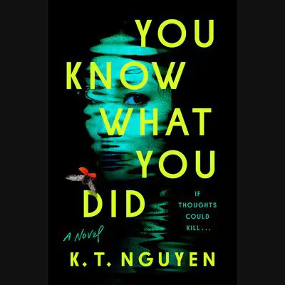 You Know What You Did: A Novel Audibook, by K. T. Nguyen