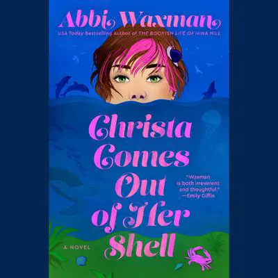 Christa Comes Out of Her Shell Audibook, by Abbi Waxman