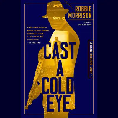 Cast a Cold Eye: A Jimmy Dreghorn Mystery Audibook, by Robbie Morrison