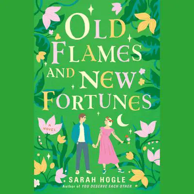 Old Flames and New Fortunes Audibook, by Sarah Hogle