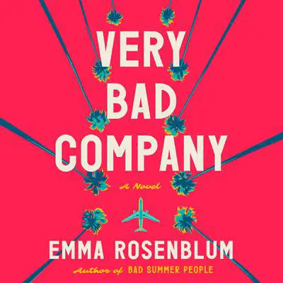 Very Bad Company: A Novel Audibook, by Emma Rosenblum