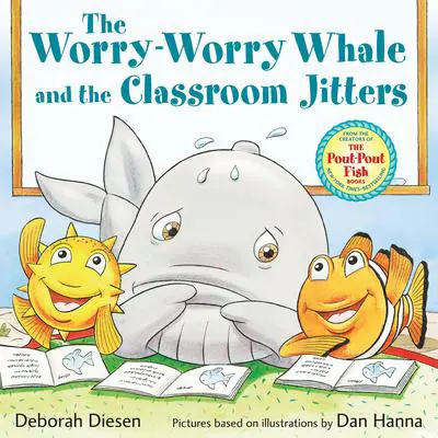 The Worry-Worry Whale and the Classroom Jitters Audibook, by Deborah Diesen