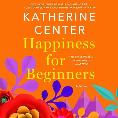 Happiness for Beginners: A Novel Audibook, by Katherine Center